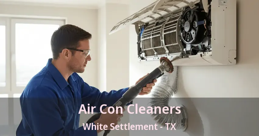Air Con Cleaners White Settlement - TX