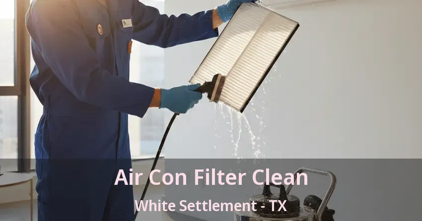 Air Con Filter Clean White Settlement - TX Air Con Filter Clean White Settlement - TX
