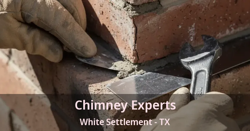 Chimney Experts White Settlement - TX