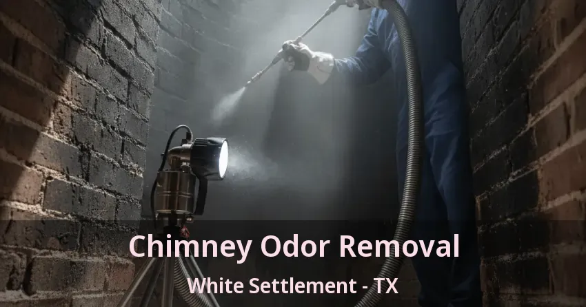 Chimney Odor Removal White Settlement - TX Chimney Odor Removal White Settlement - TX