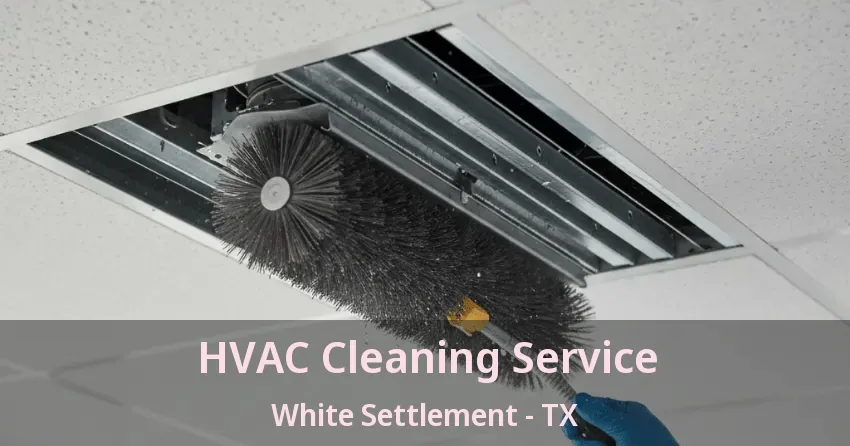 HVAC Cleaning Service White Settlement - TX